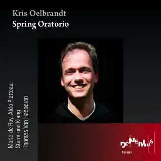 Spring Oratorio - Kris Oelbrandt